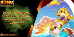 Bắn Cá KingFun – Cuộc Săn Kho Báu Đại Dương Đầy Kịch Tính